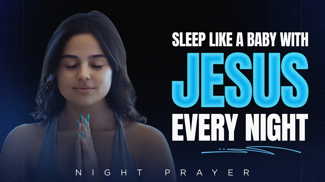 Sleep With Jesus |  Say This Night Prayer Using Jesus Words For Protection And Peace 