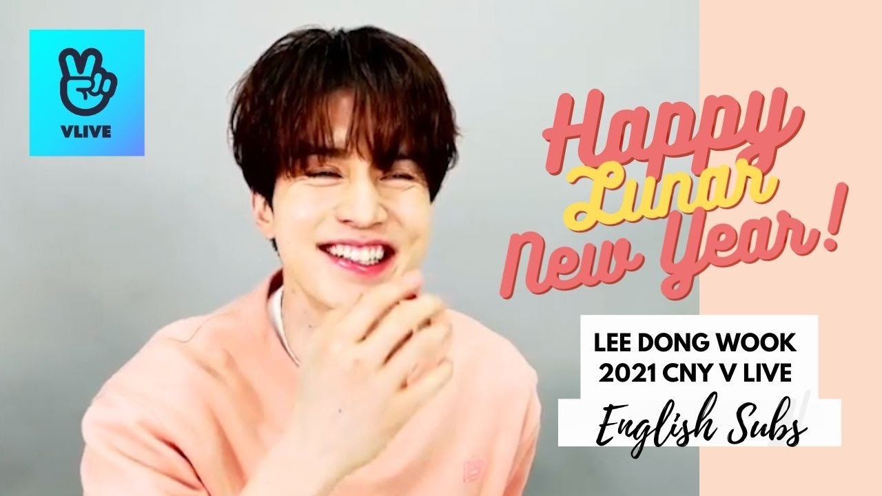 [Eng Sub] 08 Feb 2021 - Lee Dong Wook Lunar New Year 2021 V LIVE