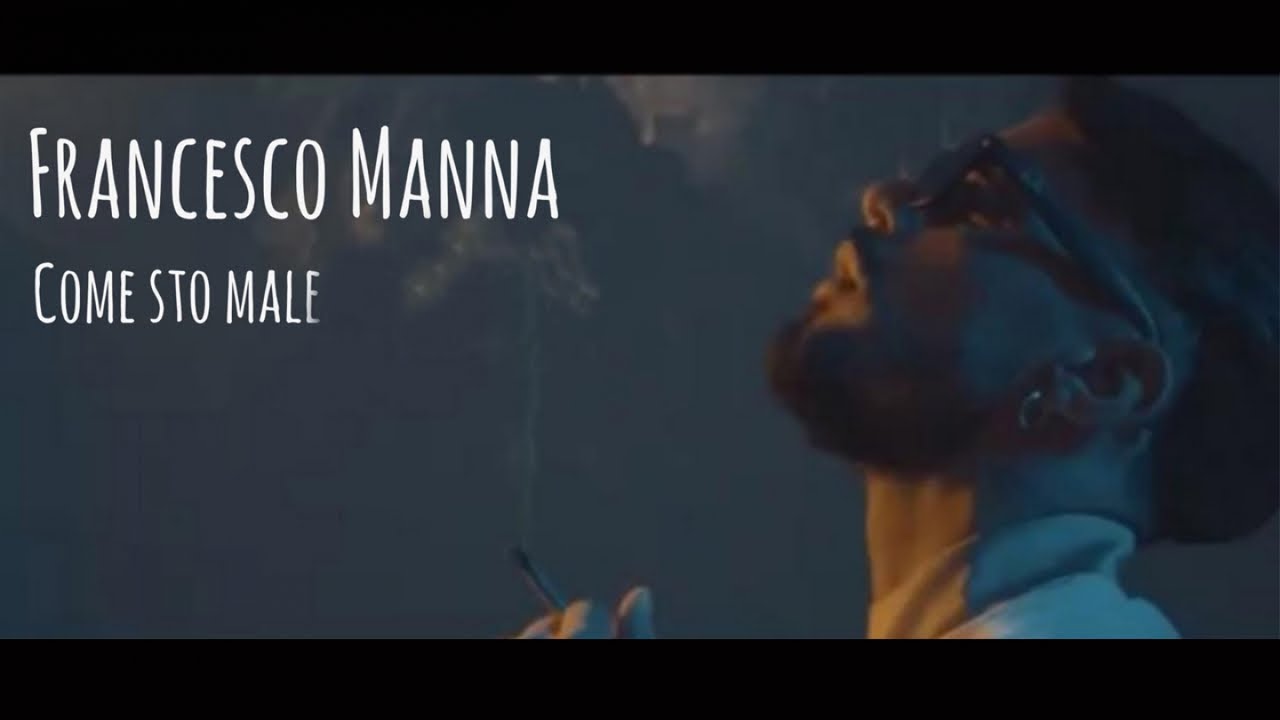 Francesco Manna - Comme Sto Male (Video Ufficiale 2020)