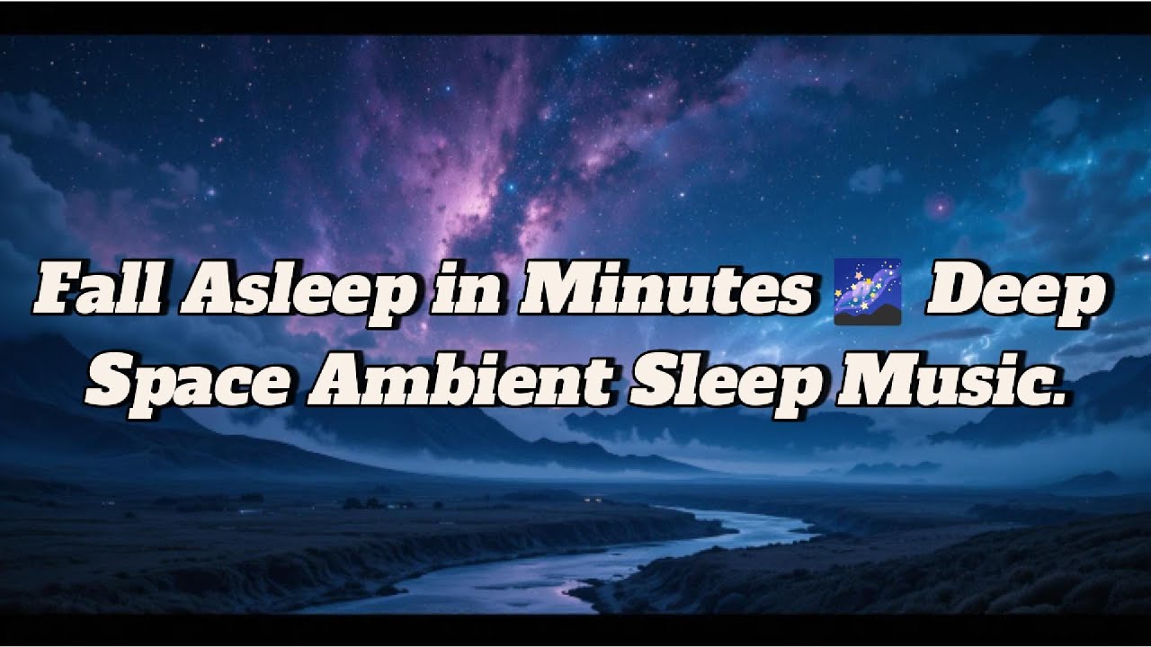 Space Ambient Music for Deep Sleep