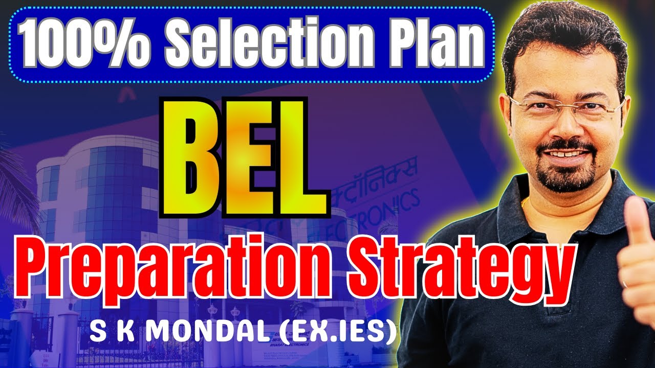 👉 BEL 2025 Preparation | Sure Shot Selection Strategy by S K Mondal (Ex-IES)