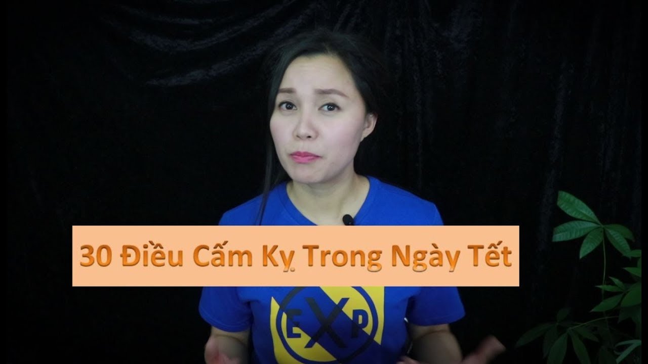 30 Điều Cấm Kỵ Trong Ngày Tết II Thật Sự Có Thật Sự Xui Khi Phạm Phải Những Điều Này?