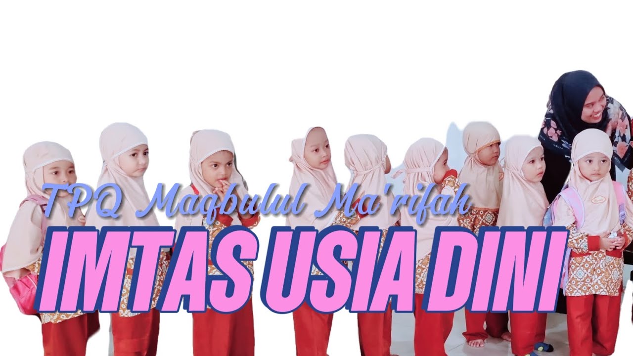 IMTAS Usia Dini TPQ Maqbulul Ma'rifah 