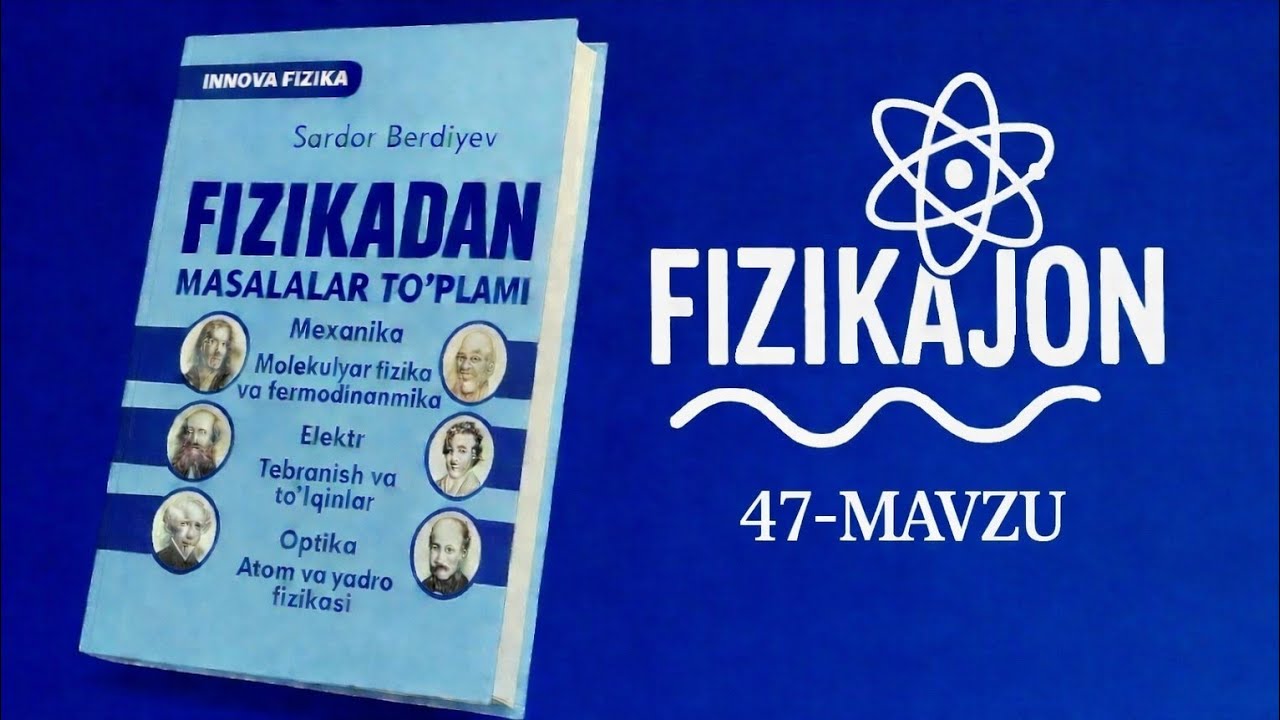 MILLIY SERTIFIKAT KURSI | 47-mavzu | Sardor berdiyev fizika innova yechimlar.
