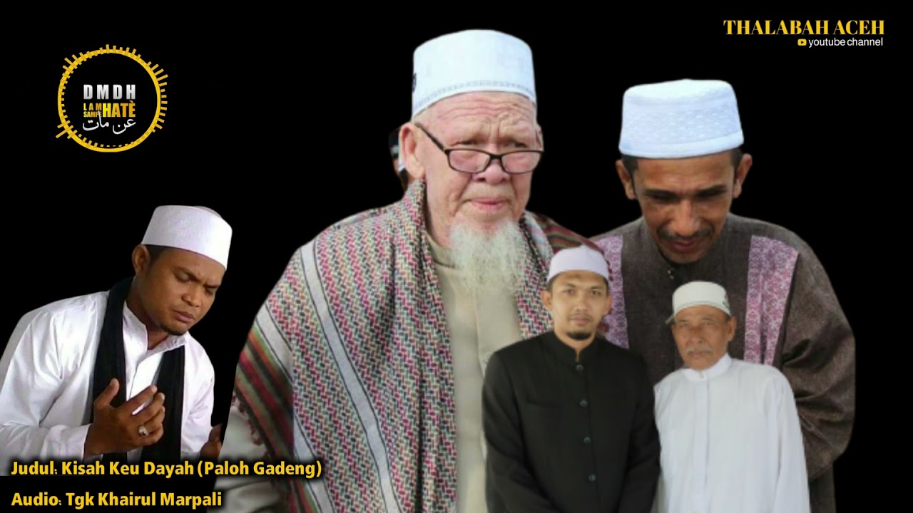 KISAH KEU DAYAH PALOH GADENG || SYEKH KHAI ACSEL