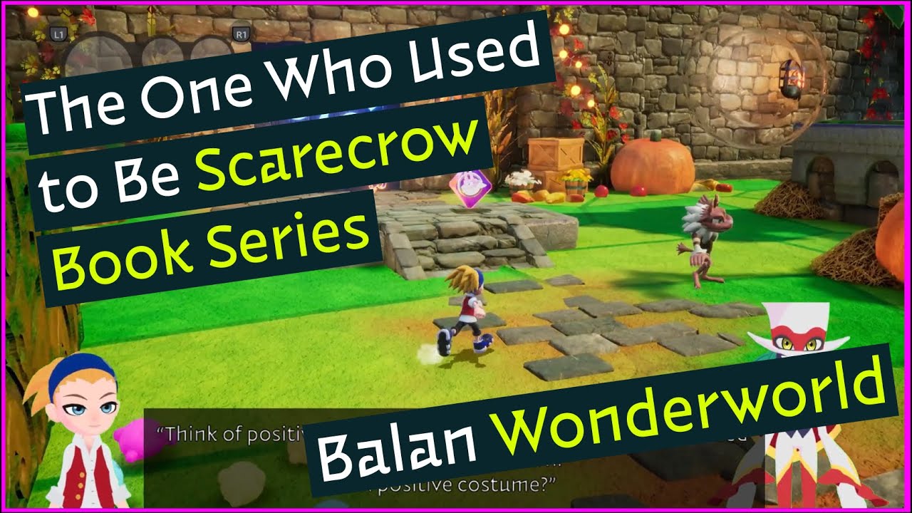 Balan Wonderworld Book Series - Part 1 - The One That Used to Be Scarecrow (no narration)