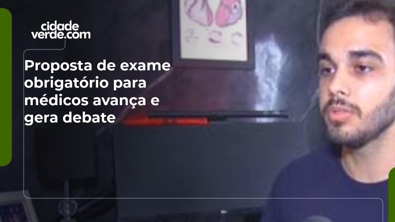 Proposta de exame obrigatório para médicos avança e gera debate