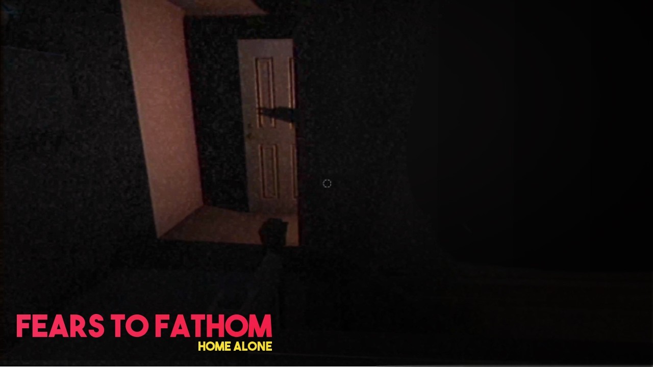 there's SOMEONE in my house | FEARS TO FATHOM: Home Alone