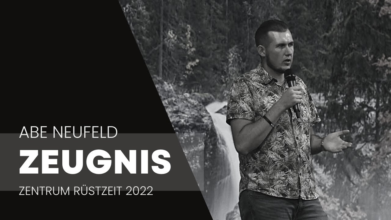 Centro Rüstzeit 2022 Zeugnis - Abe Neufeld