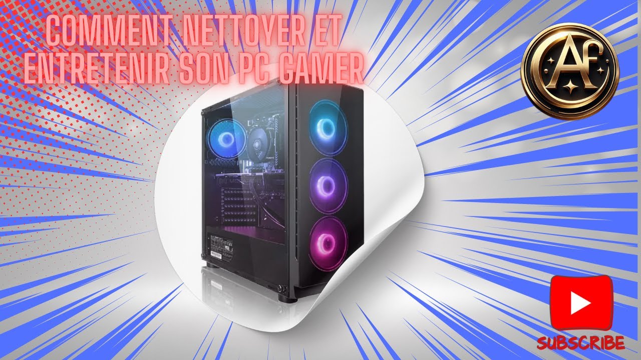 - PC Gamer : Comment Nettoyer et Entretenir Facilement (Guide Complet)
