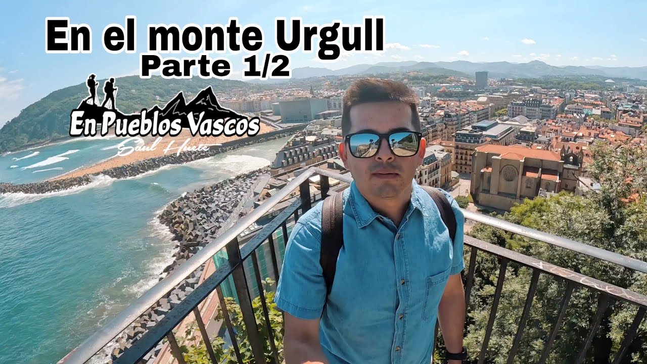 monte urgull san sebastian, primera parte