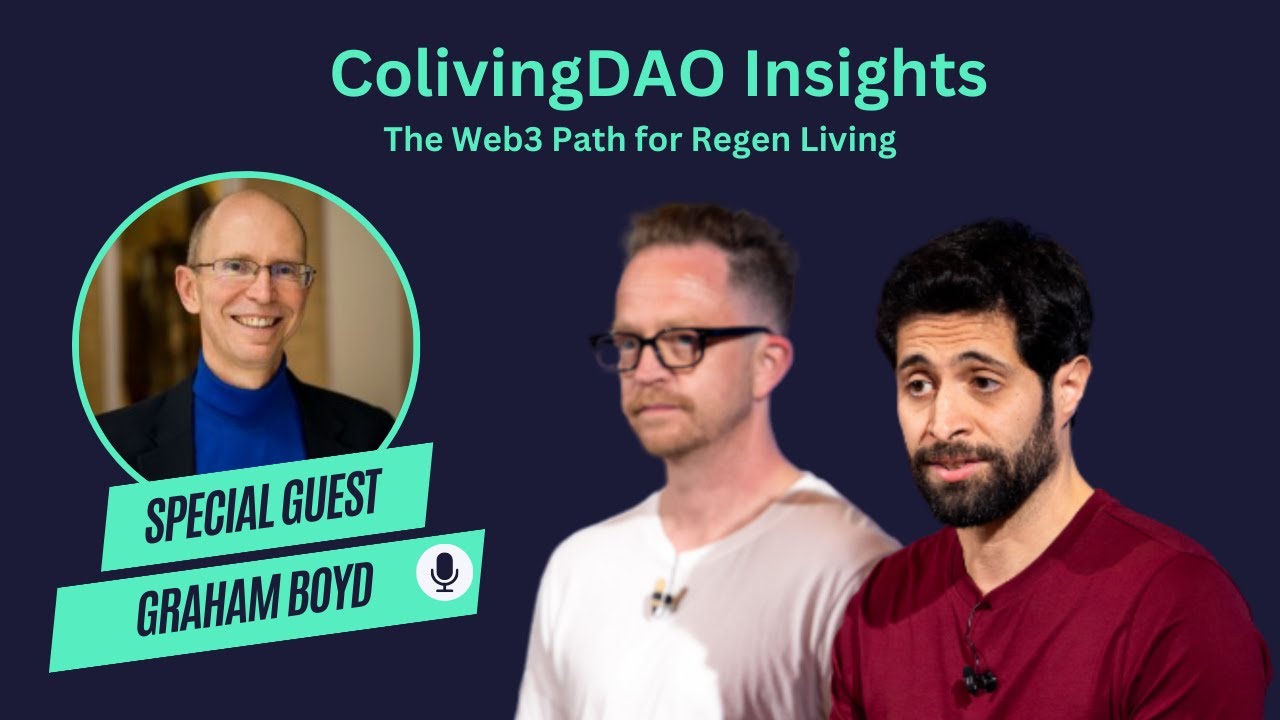Graham Boyd | Redefining Wealth Distribution: The FairShares Commons | ColivingDAO Insights #4