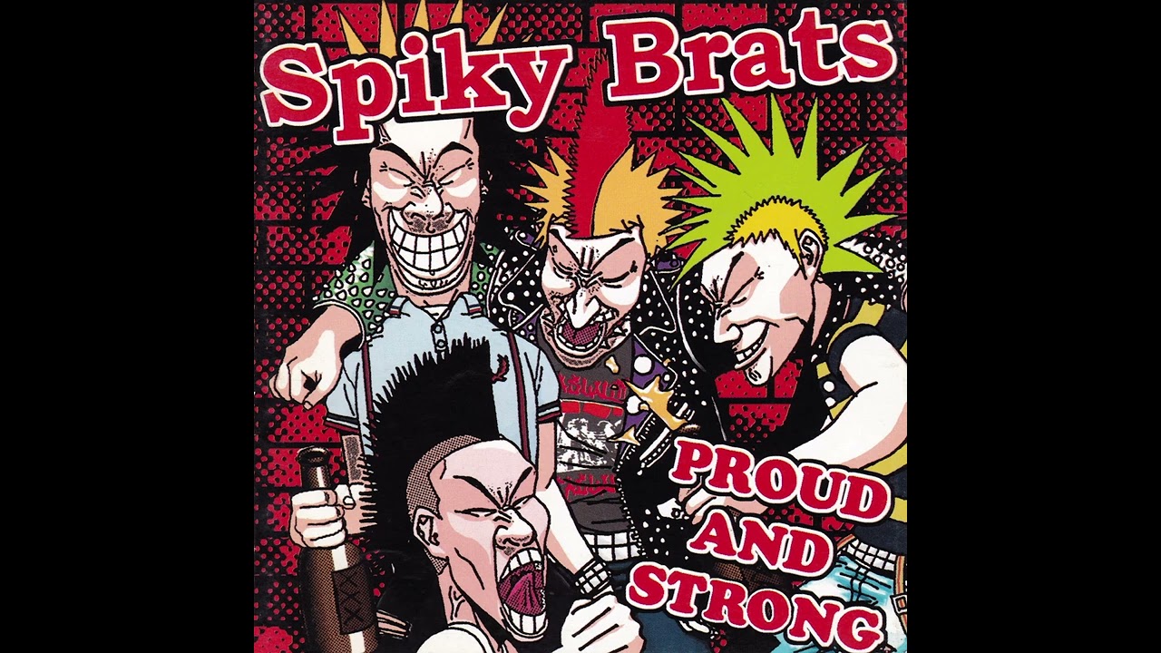 Spiky Brats - Pround and Strong (2004)