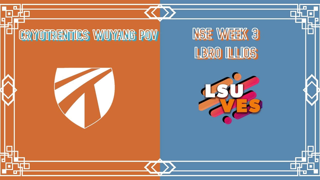 NSE week 3 Cryotrentics VS Lbro Illios Wuyang POV( i forgot to record my own mic )