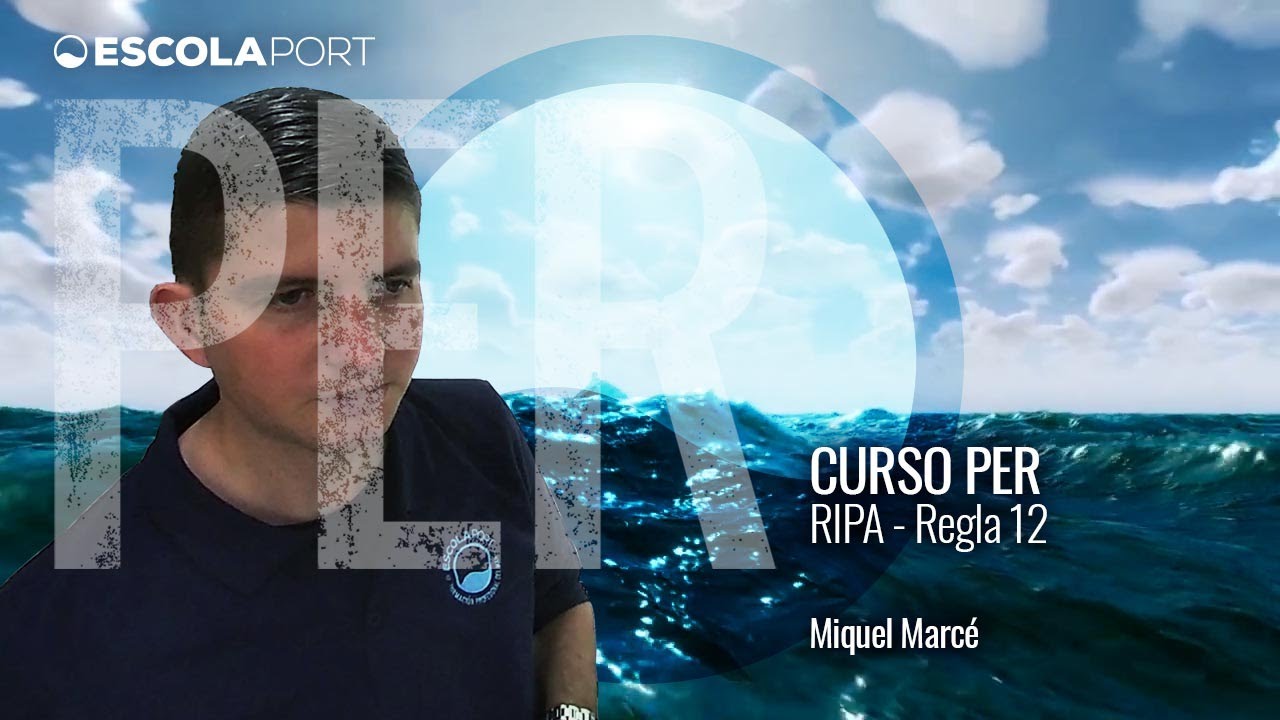 Curso PER -  RIPA - Regla 12 buques de vela - Escola Port