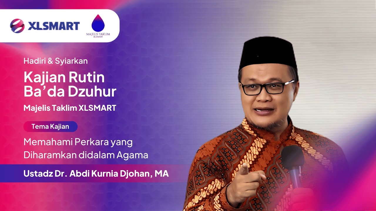 Memahami Perkara yang Diharamkan Agama - Ust. Dr. Abdi Kurnia Djohan, MA | Kajian Rutin Ba'da Dzuhur