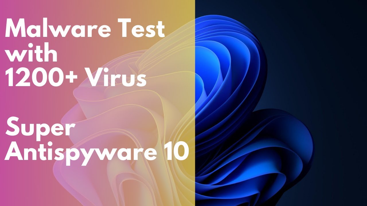 Super AntiSpyWare 10 virus test with 1200+ Viruses