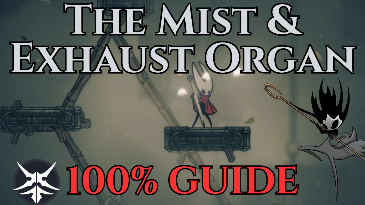 The Mist & Exhaust Organ Guide - Silksong 100% Walkthrough