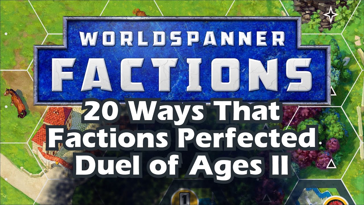 20 Ways Worldspanner Factions Perfected Duel of Ages II