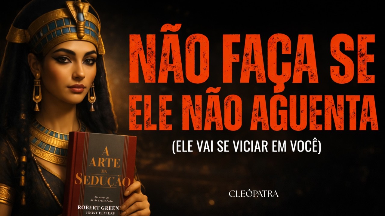 Como Deixar Ele VICIADO em Você pra Sempre | Cleópatra
