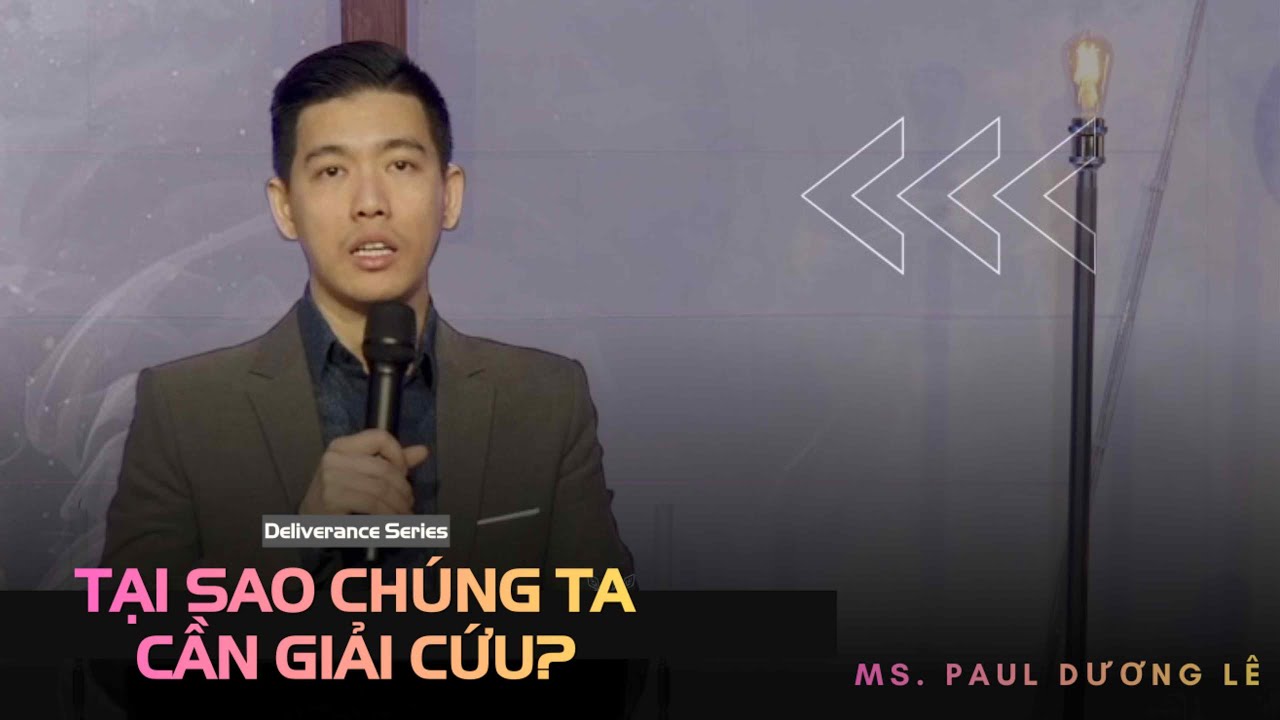 Phần 1: Tại sao chúng ta cần giải cứu? | MS: Paul Dương Lê