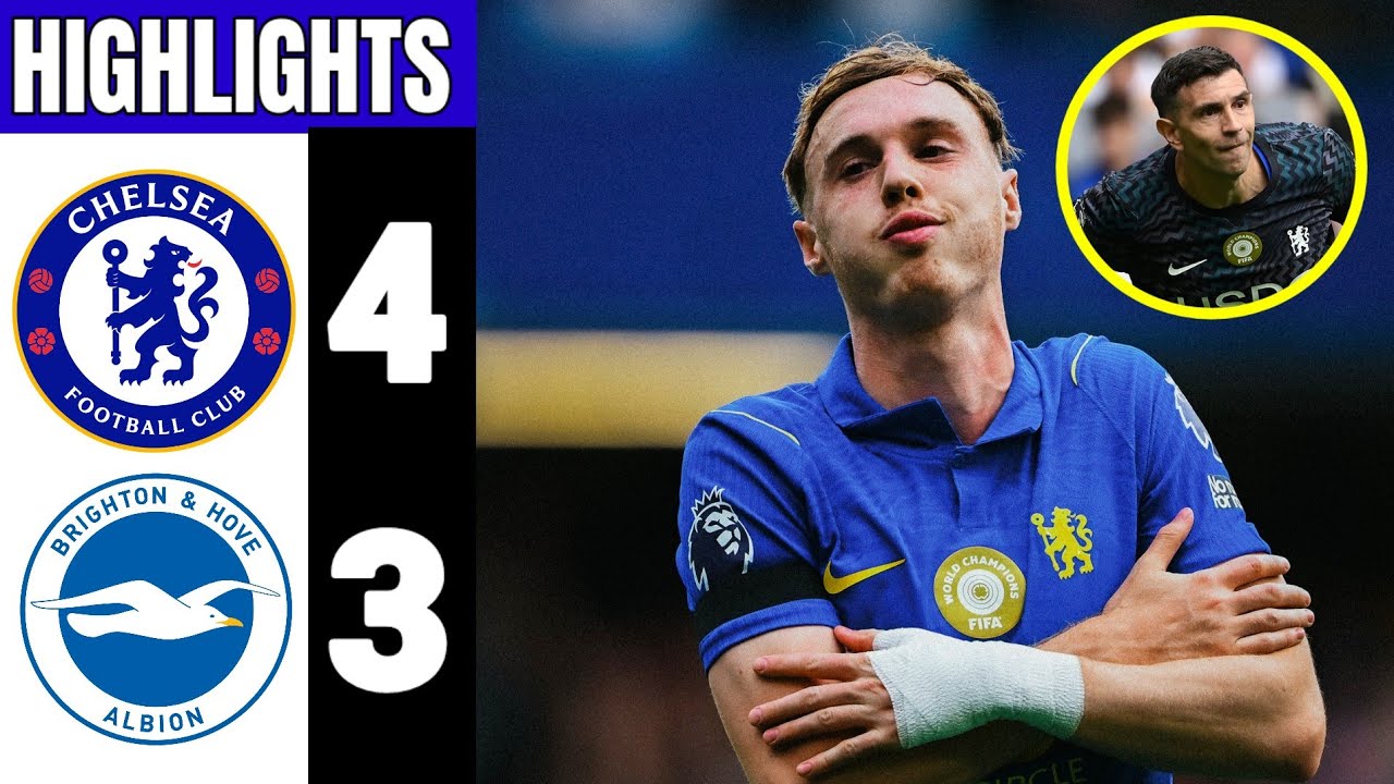 Chelsea vs Brighton 4-3 Highlights & All Goals | Palmer & Jo&atilde;o Pedro Goal - Emiliano Mart&iacute;nez debut