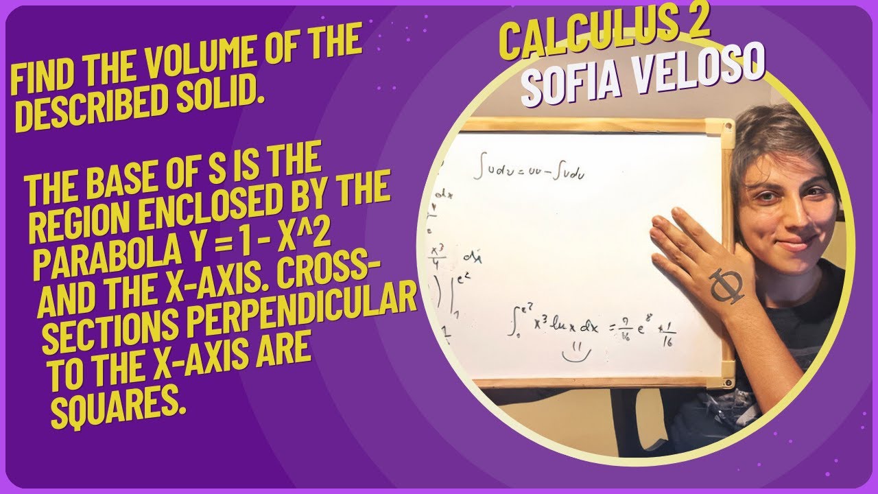 6.2.58 Find the volume of the described solid. The base is the region enclosed by parabola y = 1-x^2