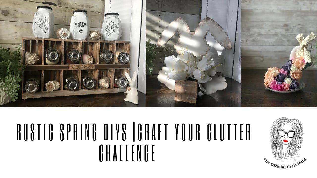 RUSTIC SPRING DIYS | CRAFT YOUR CLUTTER CHALLENGE | THE OFFICIAL CRAFT NERD