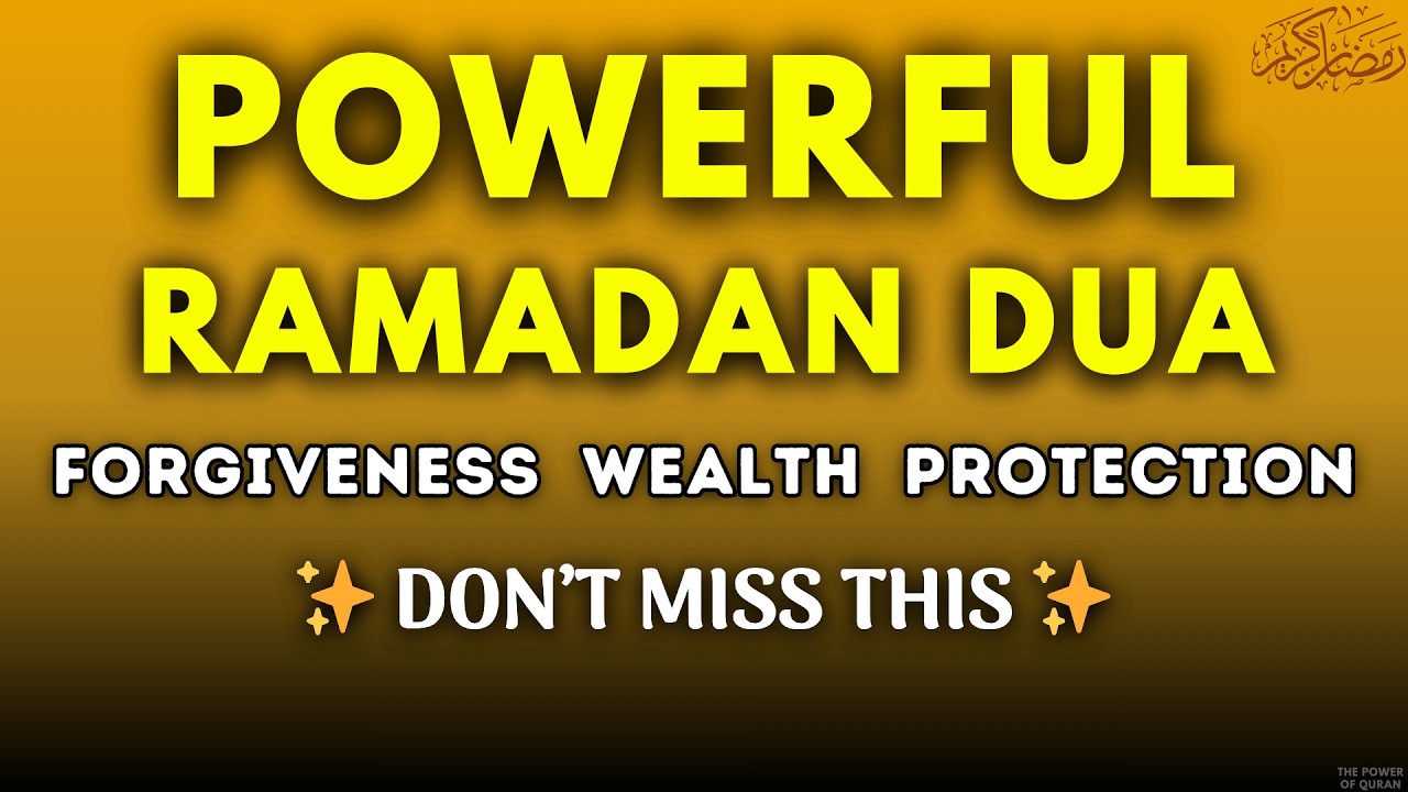 MOST POWERFUL RAMADAN DUA 🤲 | Forgiveness, Abundant Wealth, Barakah & Divine Protection