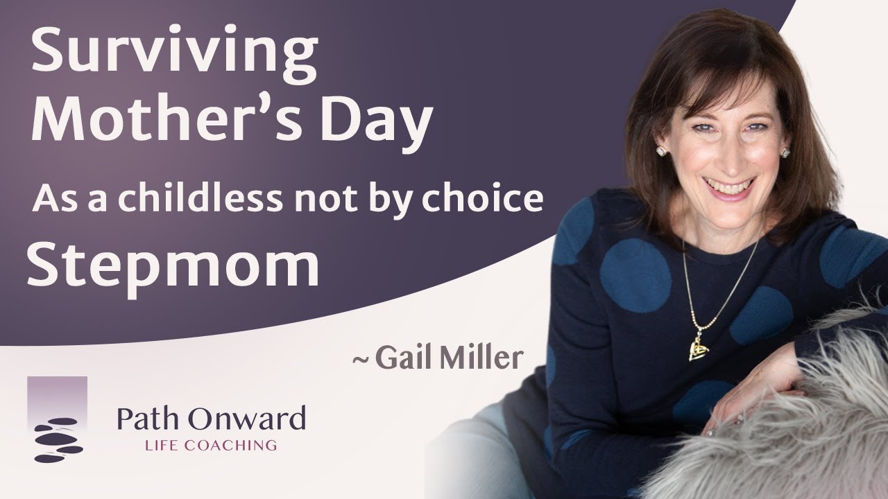 Surviving Mothers Day As a Childless Not By Choice Stepmom