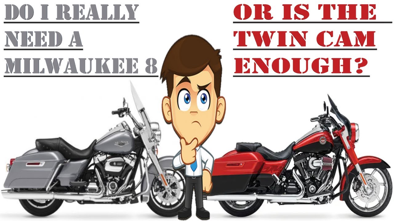 Вам нужен Milwaukee 8 или достаточно Twin Cam?