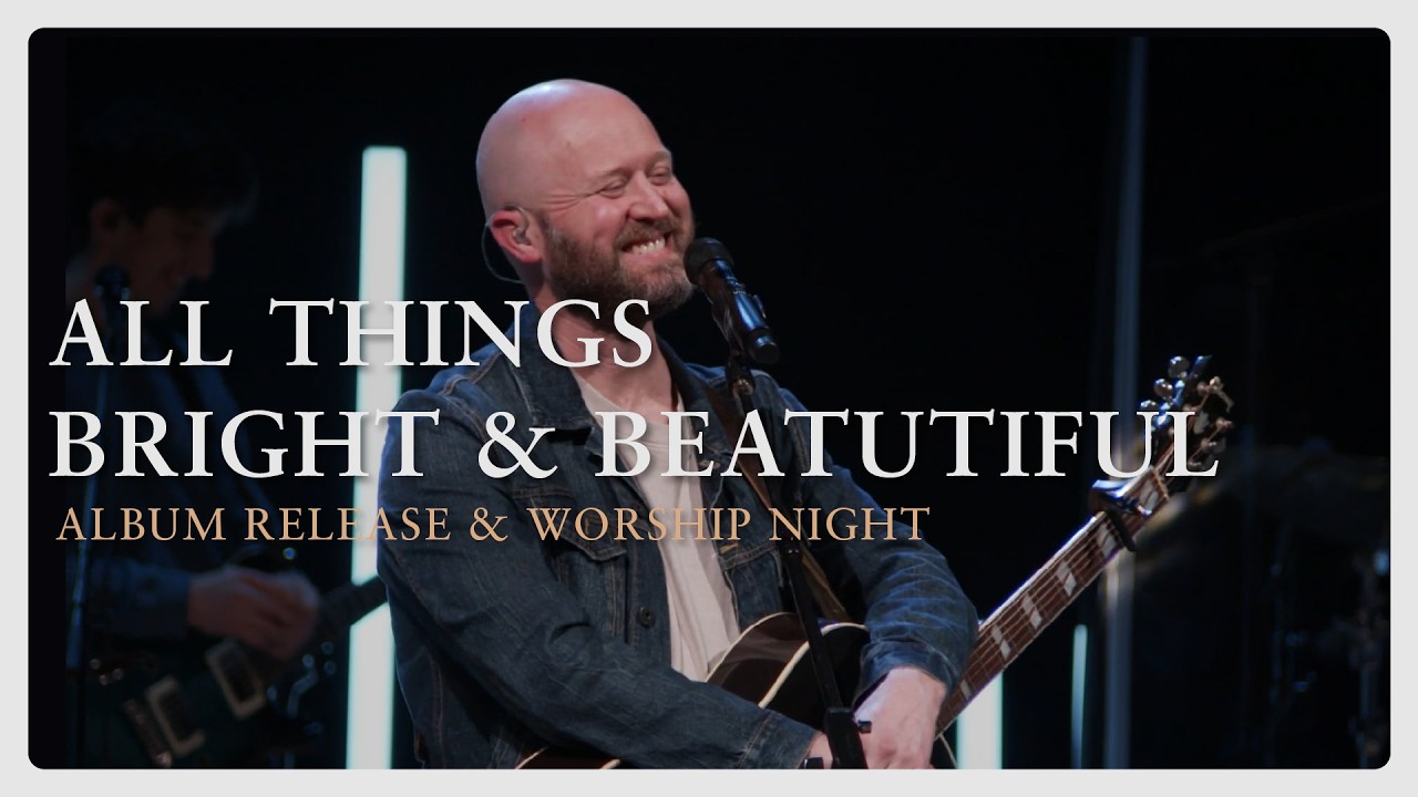 All Things Bright & Beautiful // Album Release & Worship Night
