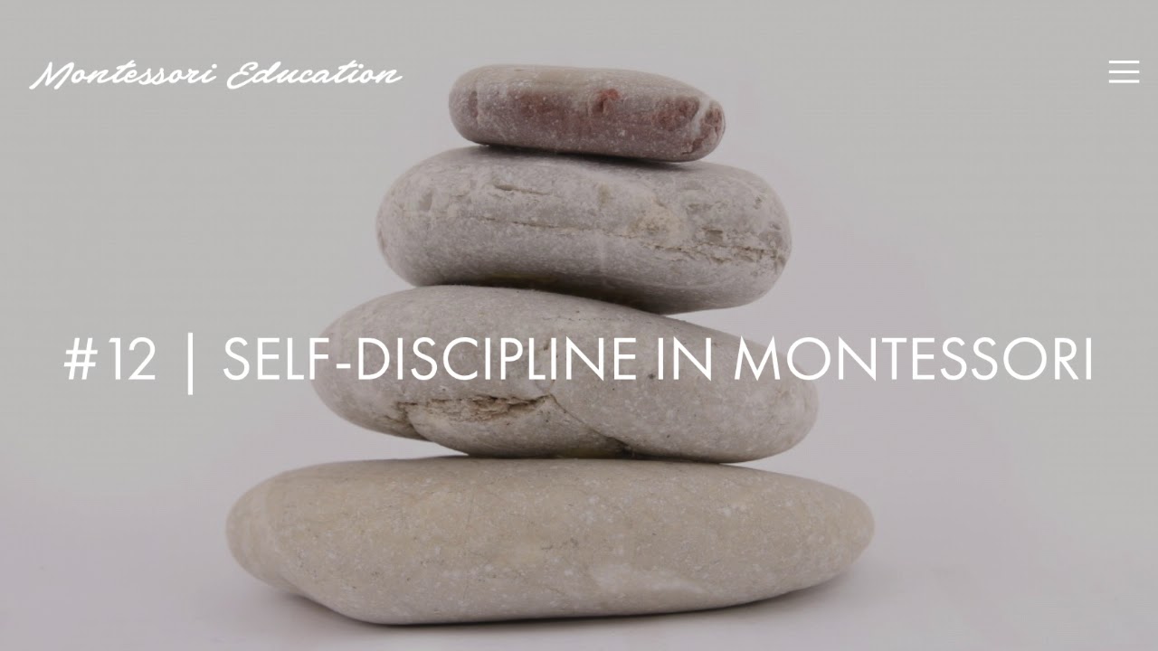 Self-Discipline in Montessori | Gretchen Hall