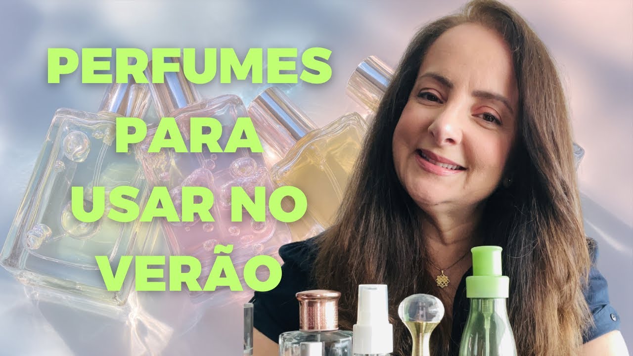 Perfumes para o verão: nacionais e importados