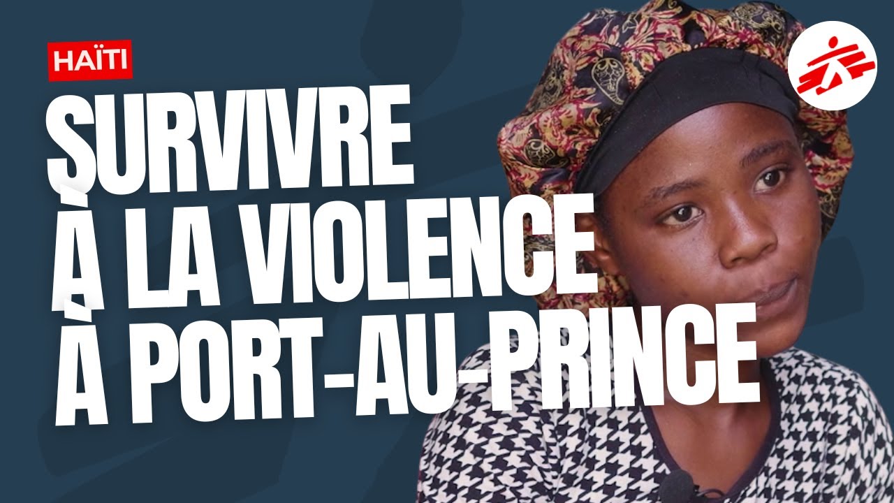 Haïti : survivre à la violence à Port-au-Prince