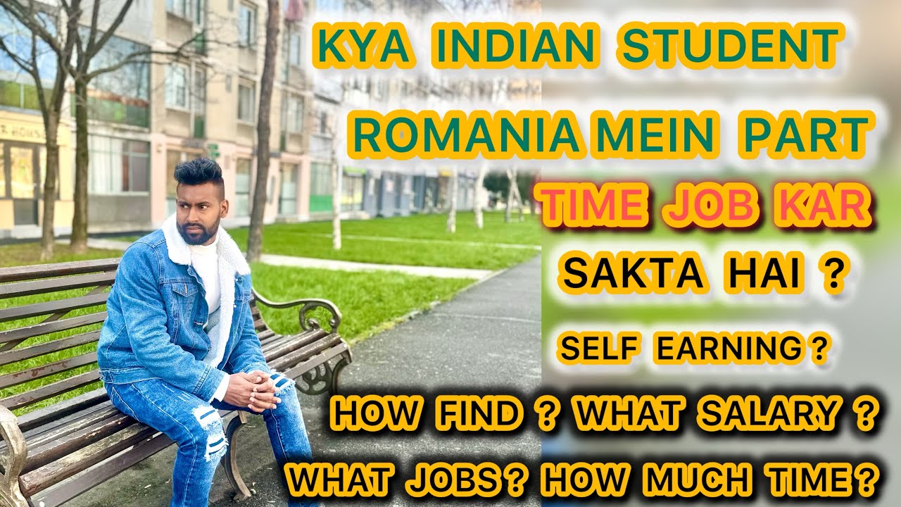 Indian 🇮🇳 student in Romania 🇷🇴 &bull;Part time in Romania. Kitna salary ? Konsa Kaam ? Kitne hours ?