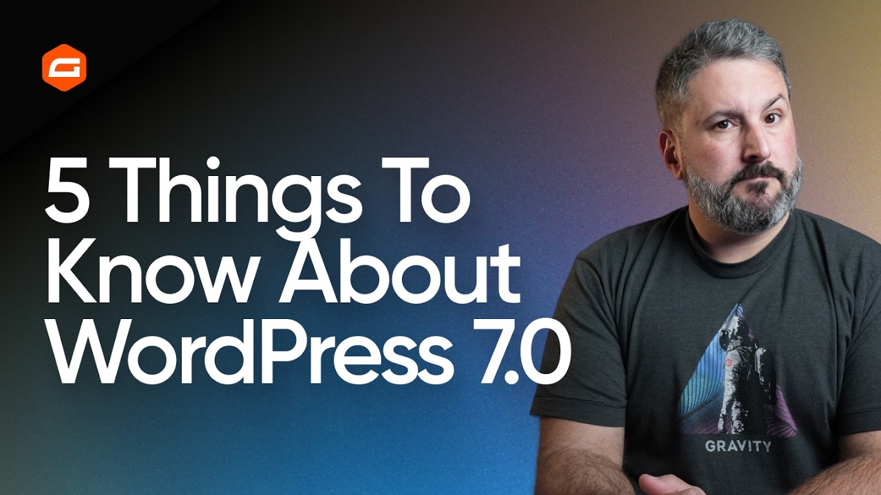 5 Things to know about WordPress 7.0