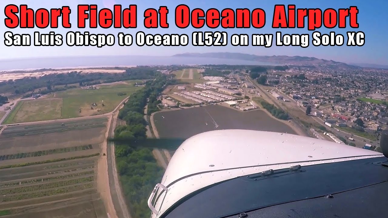 Short Field Landing & Takeoff at Oceano Airport from San Luis Obispo - Cessna 172S