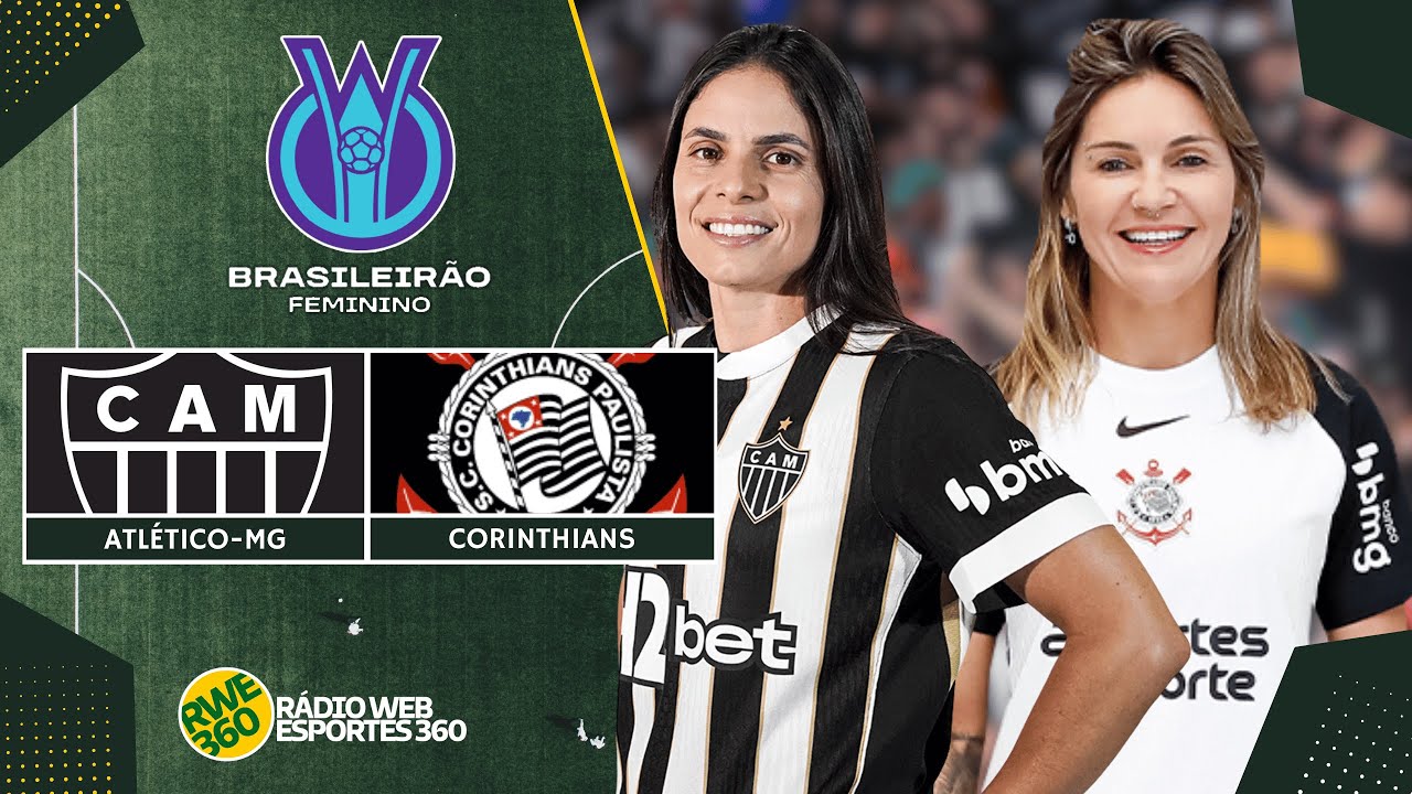 ATLÉTICO-MG X CORINTHIANS | BRASILEIRÃO FEMININO - NARRAÇÃO AO VIVO