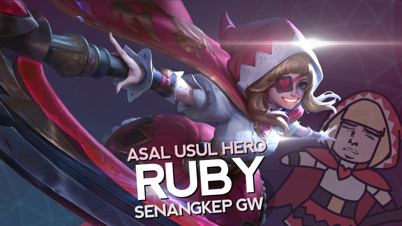 Asal Usul Hero Ruby Senangkep Gw - MLBB Indonesia