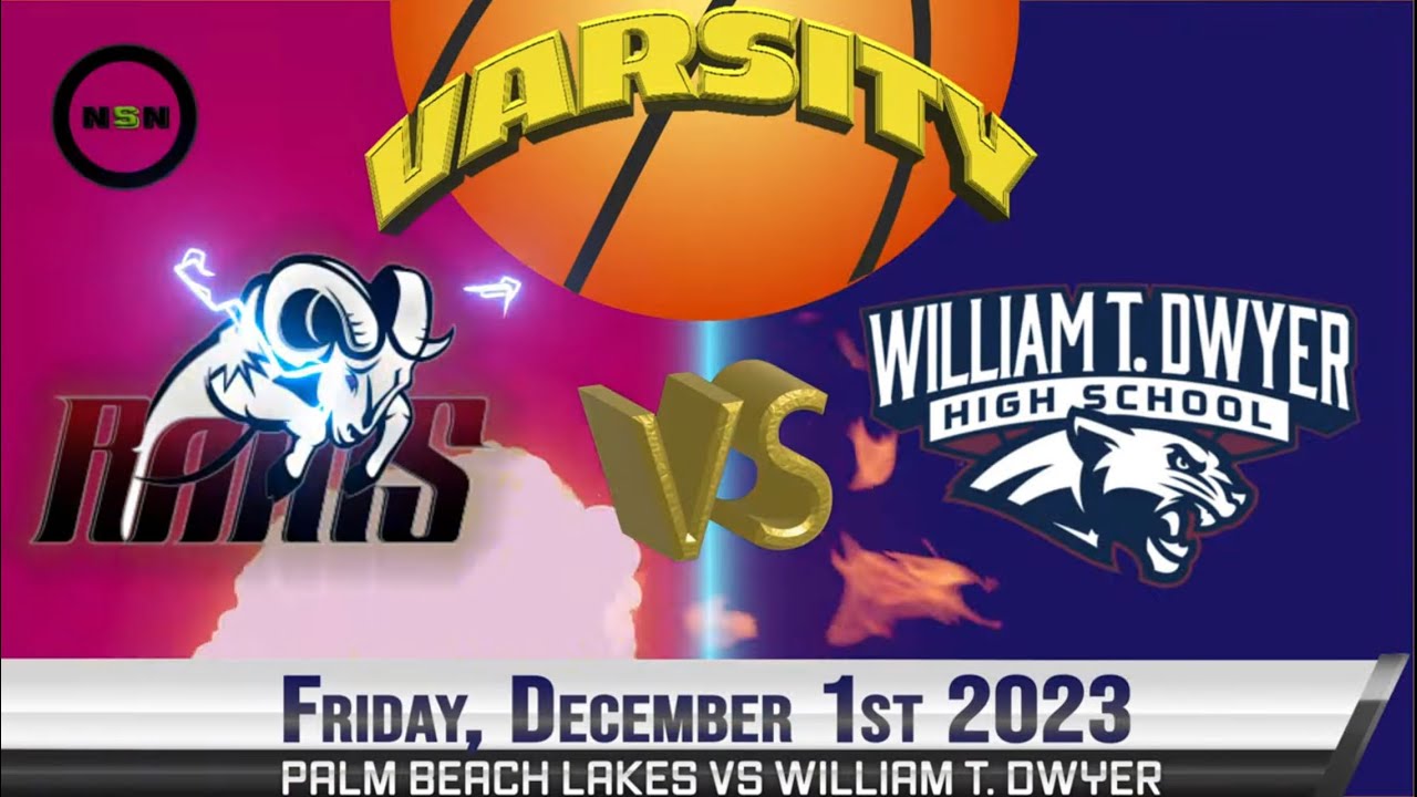 12.1.2023 Palm Beach Lakes vs Dwyer Varsity Basketball NSN