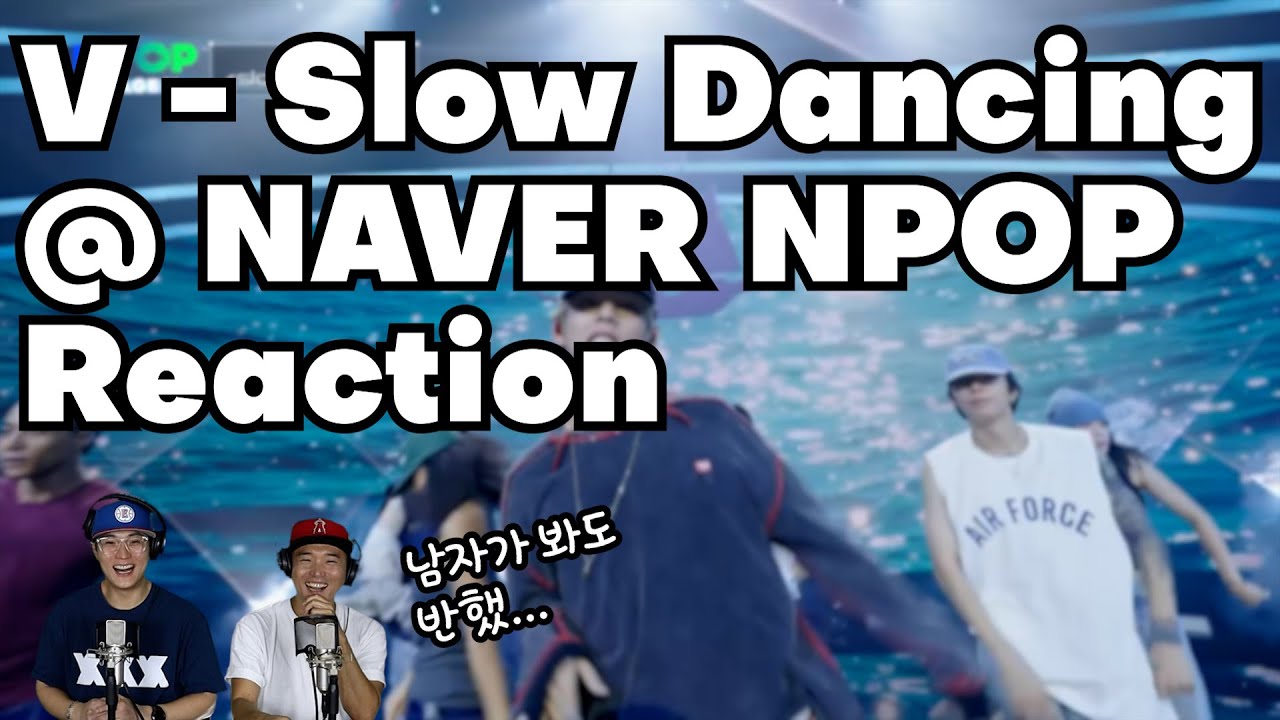 V - Slow Dancing (NAVER NPOP) Reaction by K-Pop Producer & Choreographer