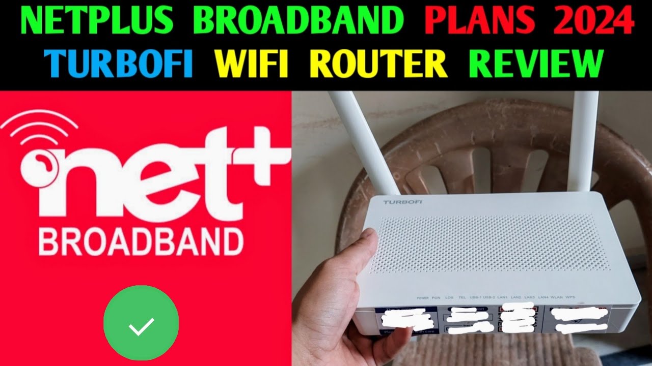 NETPLUS Broadband Latest Plans 2024 + TURBOFI  WiFi Router Review⚡🔥
