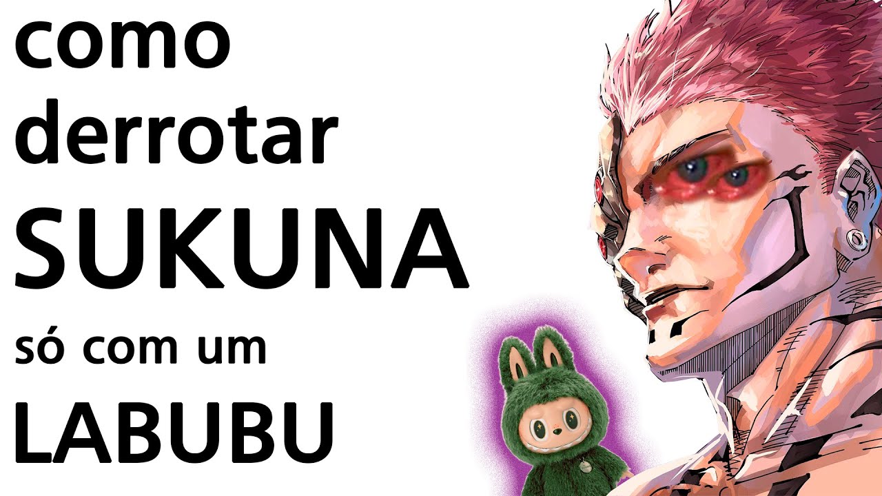 Como VOCÊ derrotaria SUKUNA com um Labubu