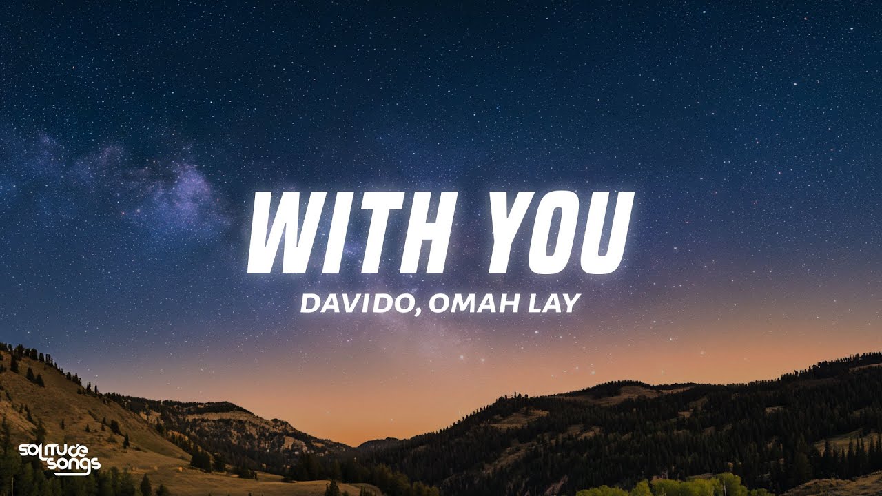 Davido - With You (Lyrics) ft. Omah Lay