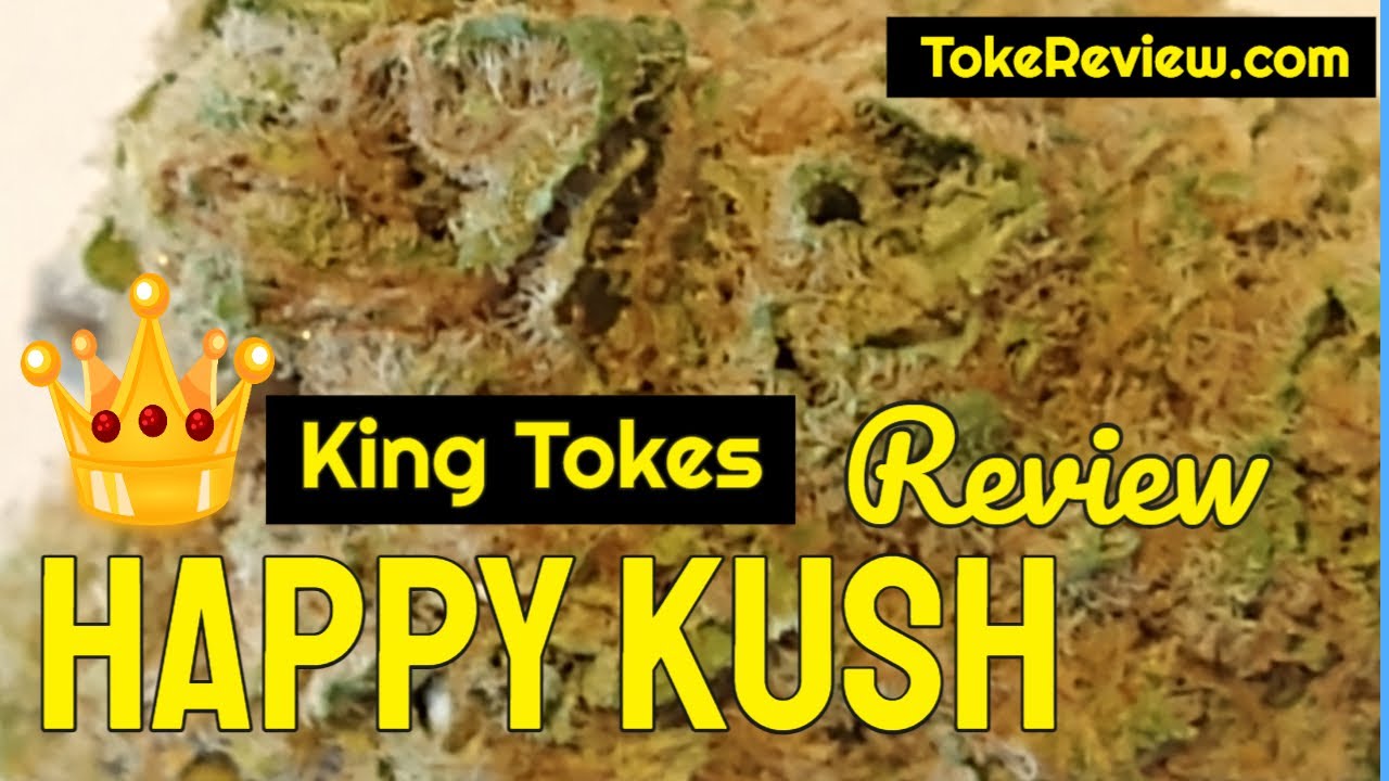 King Toke's Review of the Happy Kush marijuana strain