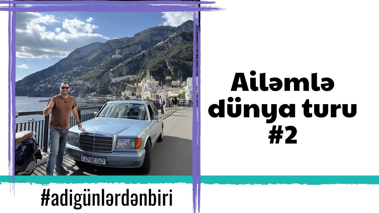 Adi g&uuml;nlərdən biri: Ailəmlə d&uuml;nya səyahəti #2 