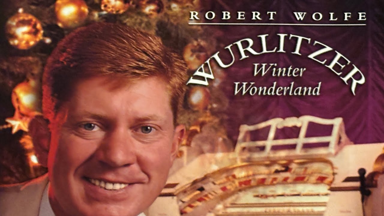 Robert Wolfe - Wurlitzer Winter Wonderland DVD