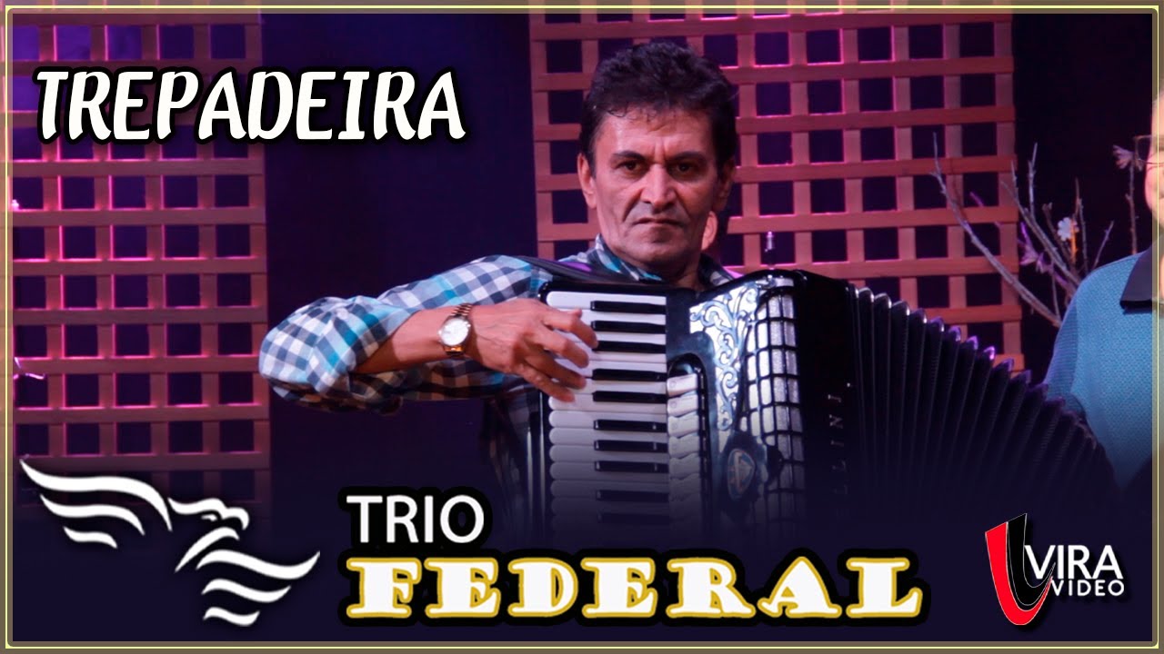 Trepadeira - TRIO FEDERAL (Silvaneto, Matarazzo e Wilsinho)
