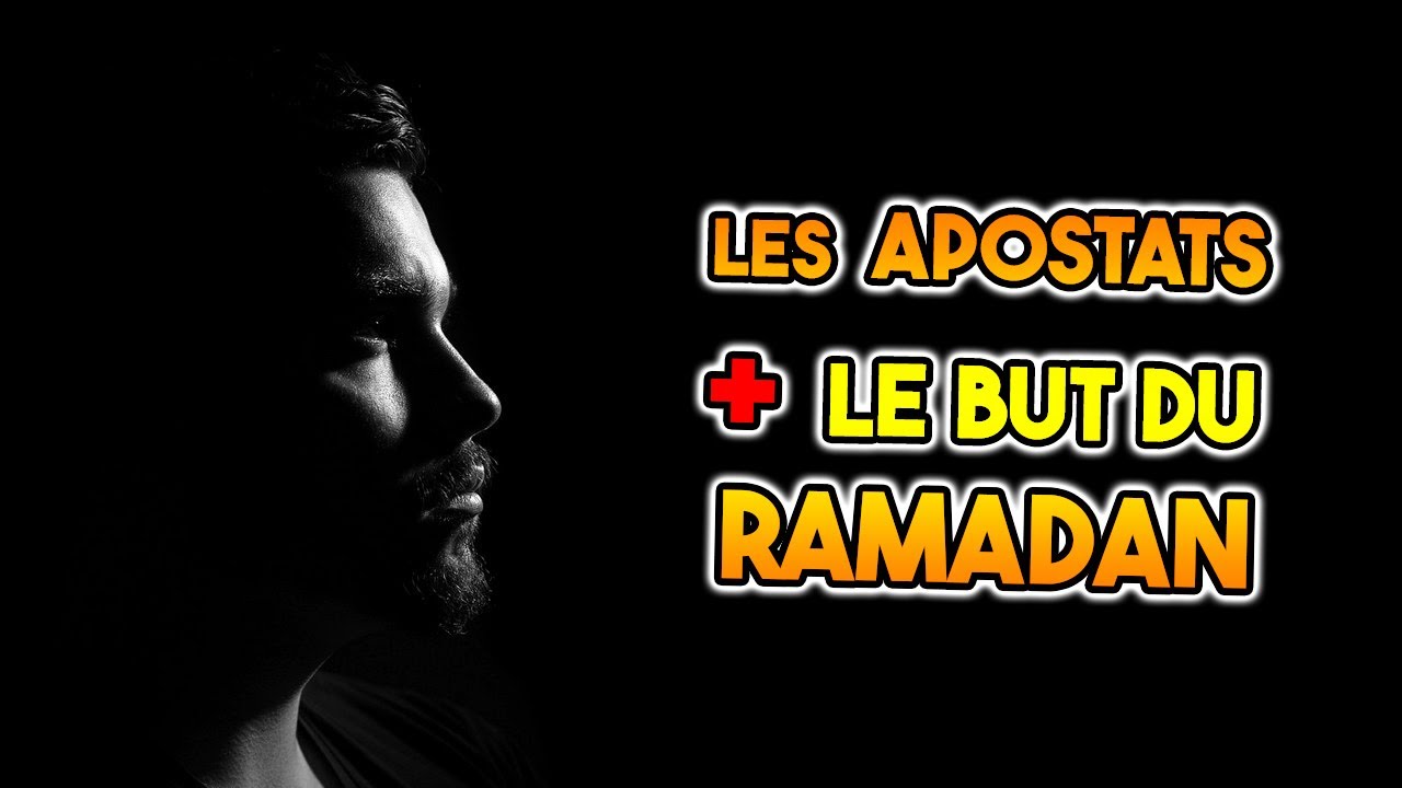 Pourquoi ils quittent l'islam ? + le but du Ramadan